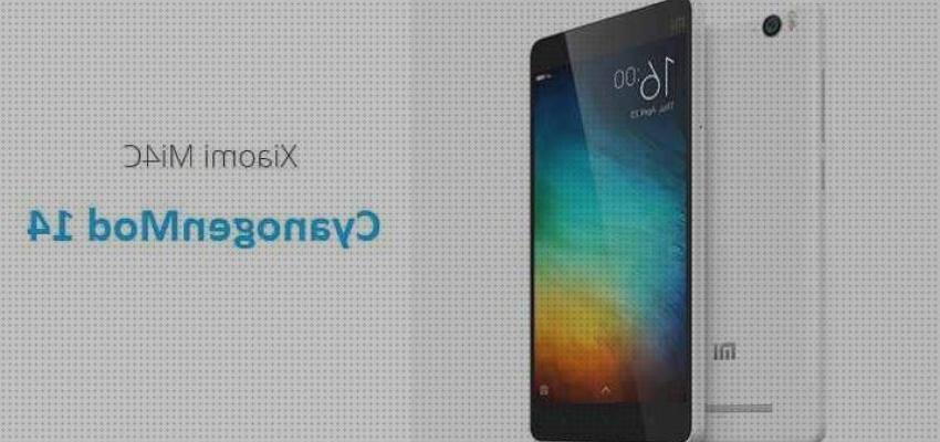 Las mejores marcas de mi4c xiaomi cyanogenmod xiaomi mi4c